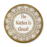 The Kitchen Is Closed! Magnet