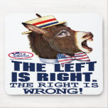 The Left Is Right Donkey Head  Mousepad 
