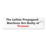 The Leftist Propaganda Machines Are Guilty of ,... bumper stickers