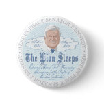 The Lion of the Senate Sleeps RIP Ted Kennedy buttons