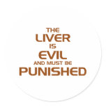 The liver is evil stickers