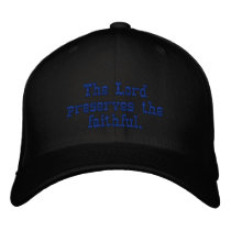 The Lord preserves the faithful. Embroidered Hat