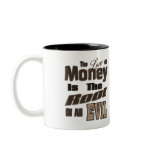 The Love of Money is the Root of All Evil Mugs