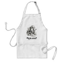 The Mad Hatter asks, "Why be normal?" Apron