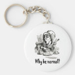 The Mad Hatter asks, "Why be normal?" Key Chains