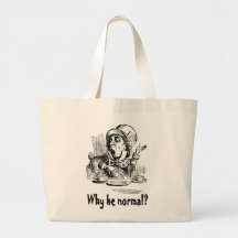 The Mad Hatter asks, "Why be normal?" Tote Bag