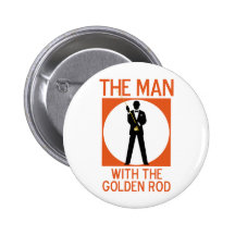 The Man With The Golden Rod Buttons