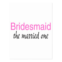The Married One (Bridesmaid) Postcard