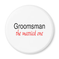 The Married One (Groomsman) Fridge Magnets