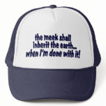 The Meek Shall Inherit The Earth ...... hats