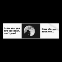 The Moon is full tonight once more, bumper stickers