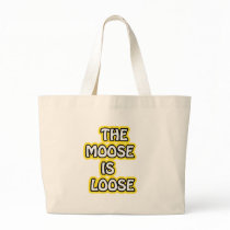 The Moose is Loose Bags