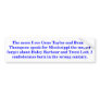 The more I see Gene Taylor and Bennie Thompson Bumper Sticker