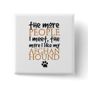 The more people I meet ... Afghan Hound version buttons