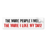 The More People I Meet, The More I Like My Dog!