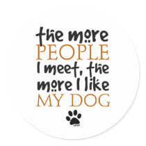The more people I meet the more I like my dog