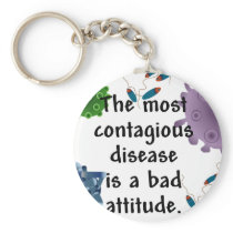 The most contagious disease is a bad attitude