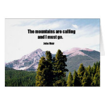 The mountains are calling and I must go. Card