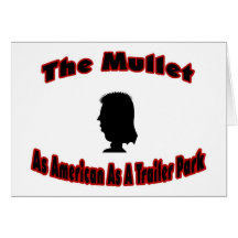 The Mullet-As American As A Trailer Park Card