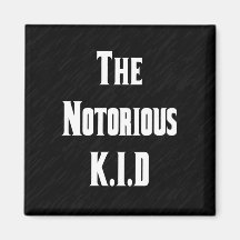 The Notorious K.I.D Magnet