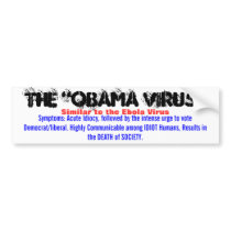 The "OBAMA VIRUS", Similar to the Ebola Virus, ... Bumper Sticker