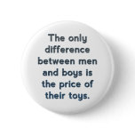 The Only Difference Between Men And Boys buttons