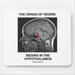 The Origin Of Desire Begins In the Hypothalamus mousepads