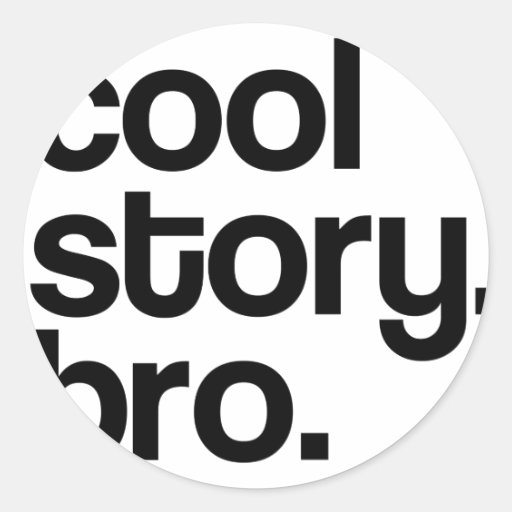 THE ORIGINAL COOL STORY BRO STICKERS