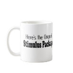 The Original "Stimulus Package" mugs