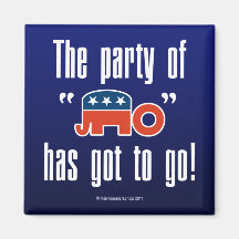 The Party of No Has Got To Go! Refrigerator Magnet