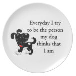 The person my dog thinks that I am Dinner Plates