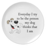 The person my dog thinks that I am Dinner Plates