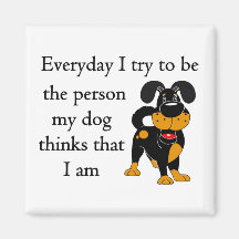 The person my dog thinks that I am Fridge Magnets