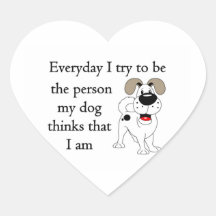 The person my dog thinks that I am Heart Sticker