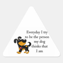 The person my dog thinks that I am Triangle Stickers