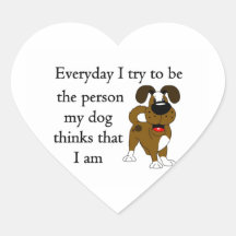 The person my dog thinks that I am Sticker