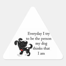 The person my dog thinks that I am Stickers