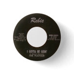 The Playgue - I Gotta Be Goin' Pinback Button
