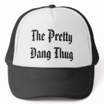 The Pretty Dang Thug - Customised - Customised