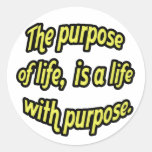 The purpose of life, is a life with purpose. stickers