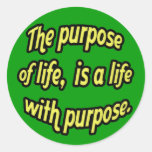 The purpose of life round sticker