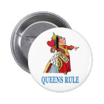 The Queen of Heart declares, "Queens Rule!" Pin