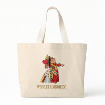 THE QUEEN OF HEARTS ASKS, "WHO LET BLONDIE IN?" TOTE BAG