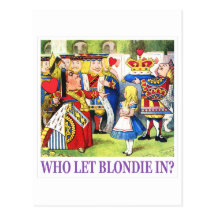 The Queen of Hearts asks, "Who Let Blondie In?" Post Card