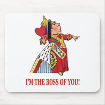 THE QUEEN OF HEARTS DECLARES, I'M THE BOSS OF YOU! MOUSEPAD