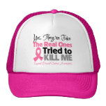 The Real Ones Tried to Kill Me - Breast Cancer Trucker Hat