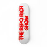 The Repo Rich Show skateboards
