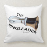 The Ringleader! Pillows