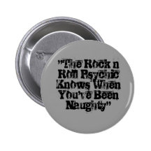 "The Rock n Roll Psychic Knows When You've Been... Pin