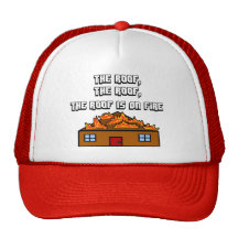 The Roof Is On Fire-Hat